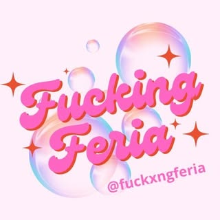 FUCKXNG FERIA